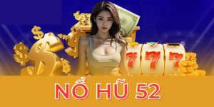 Nổ hũ 52