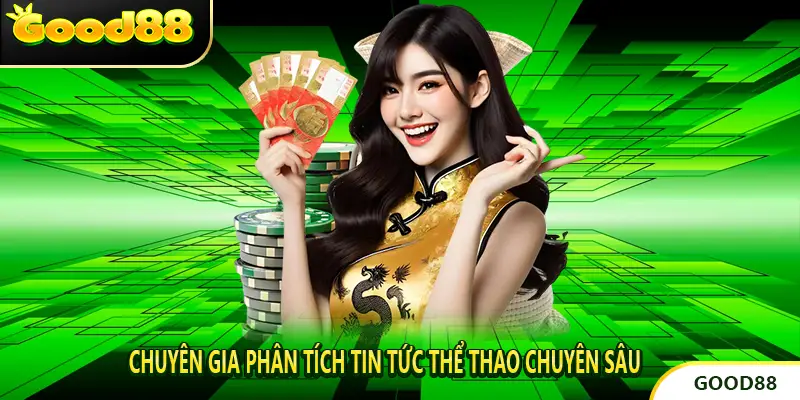 Chuyên gia phân tích tin tức thể thao chuyên sâu