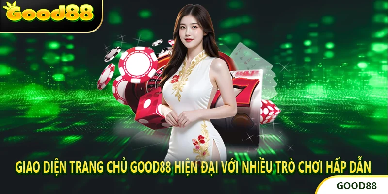 Giao diện trang chủ Good88 hiện đại với nhiều trò chơi hấp dẫn chờ đón