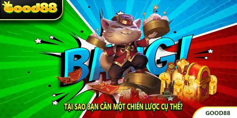 Tại Sao Bạn Cần Một Chiến Lược Cụ Thể?