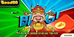 Ưu Đãi Nổ Hũ Good88: Cơ Hội Săn "Tiền Tươi" Hay Chỉ Là Chiêu Trò